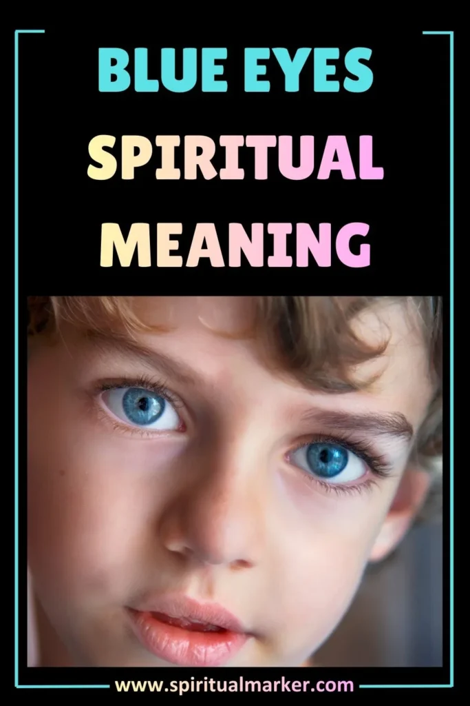 showing blue eyes and they have spiritual meanings