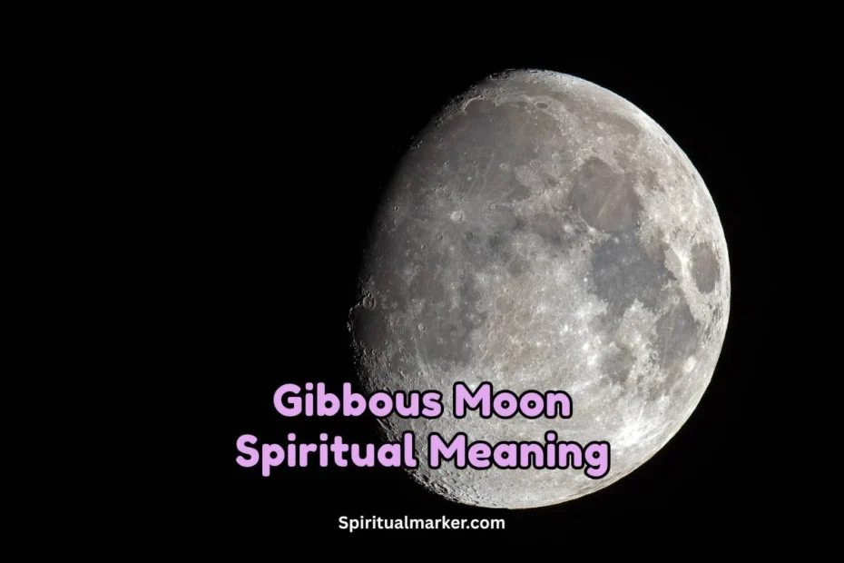 what is the spiritual meaning of Waxing and Waning Gibbous Moon